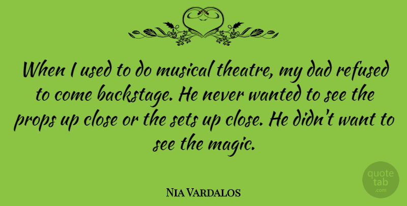 Nia Vardalos Quote About Dad, Musical, Magic: When I Used To Do...