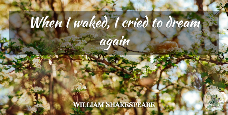 William Shakespeare Quote About Dream, Tempest, Caliban: When I Waked I Cried...