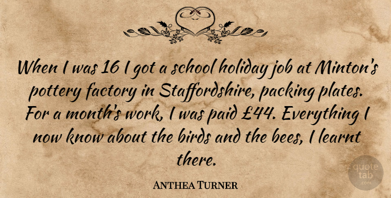 Anthea Turner Quote About Jobs, School, Holiday: When I Was 16 I...