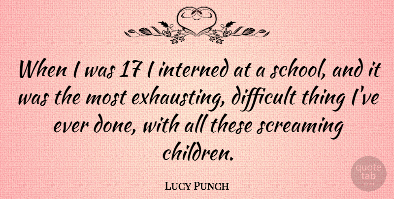 Lucy Punch Quote About undefined: When I Was 17 I...