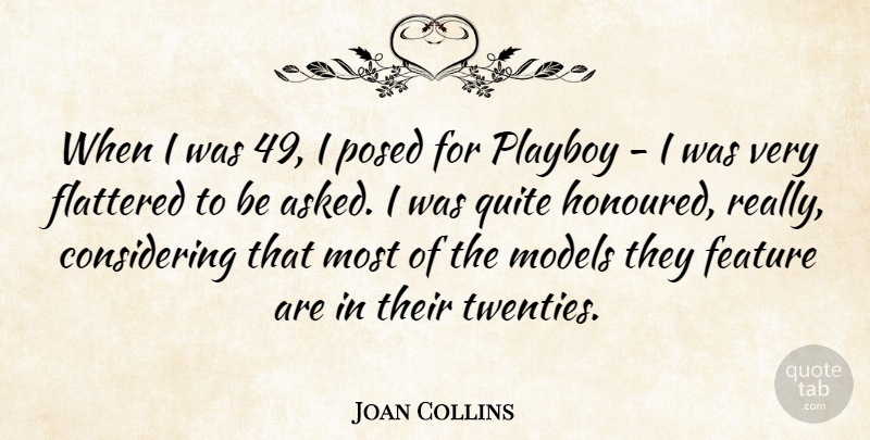 Joan Collins Quote About Twenties, Playboy, Considering: When I Was 49 I...