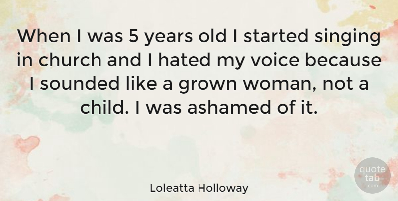 Loleatta Holloway Quote About Children, Years, Voice: When I Was 5 Years...