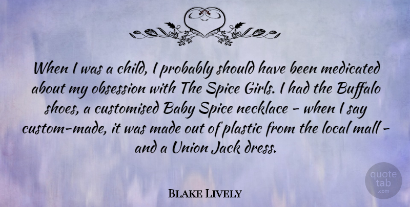 Blake Lively Quote About Buffalo, Jack, Local, Mall, Necklace: When I Was A Child...