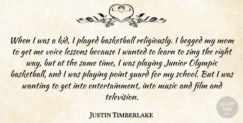 Justin Timberlake Quote About Basketball, Guard, Junior, Learn, Lessons: When I Was A Kid...
