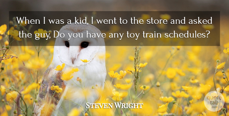 Steven Wright Quote About Funny, Humor, Kids: When I Was A Kid...