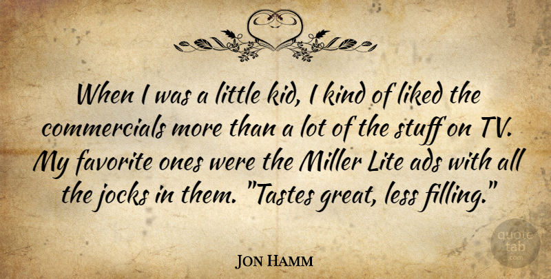 Jon Hamm Quote About Kids, Littles, Stuff: When I Was A Little...