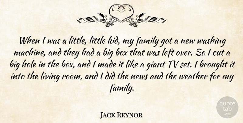 Jack Reynor Quote About Box, Brought, Cut, Family, Giant: When I Was A Little...