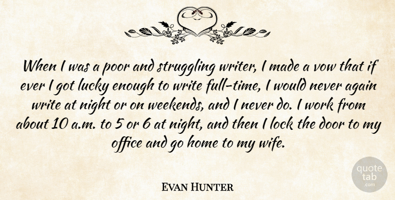 Evan Hunter Quote About Again, Door, Home, Lock, Lucky: When I Was A Poor...