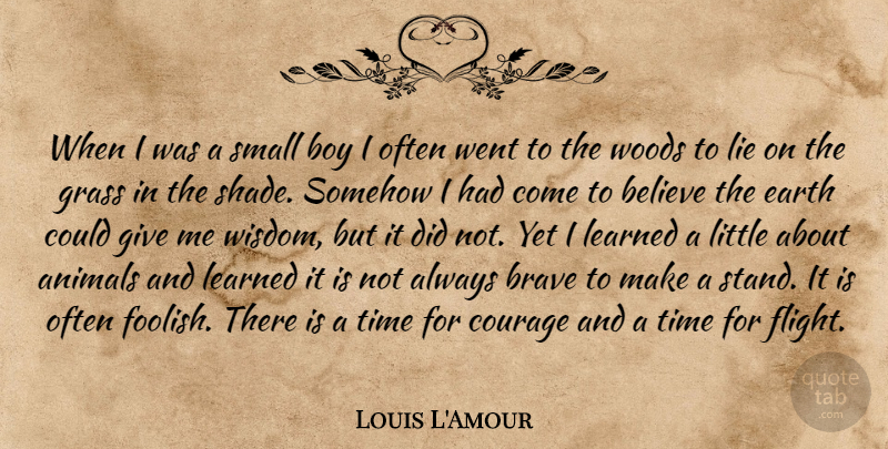 Louis L'Amour Quote About Lying, Believe, Boys: When I Was A Small...