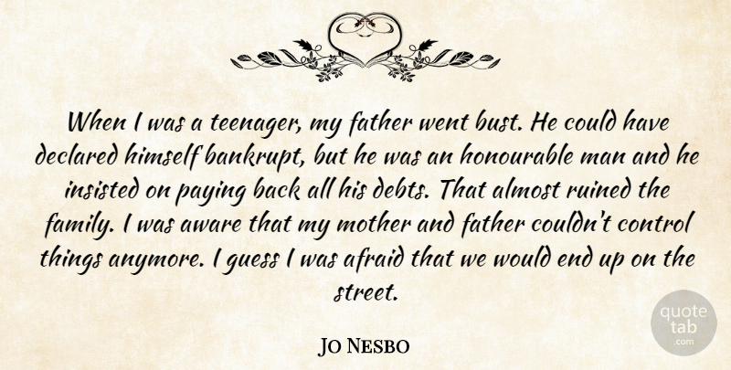 Jo Nesbo Quote About Mother, Teenager, Father: When I Was A Teenager...