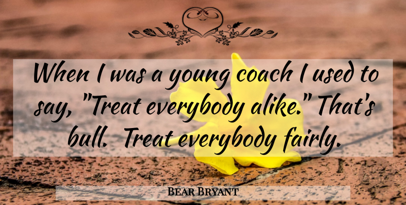 Bear Bryant Quote About Coaching, Bulls, Young: When I Was A Young...