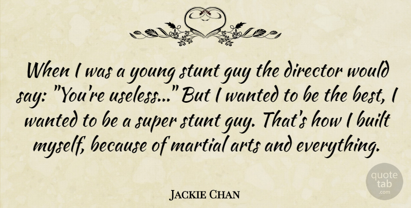 Jackie Chan Quote About Art, Guy, Directors: When I Was A Young...