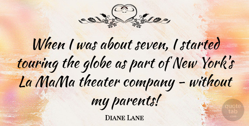 Diane Lane Quote About New York, Parent, Mama: When I Was About Seven...