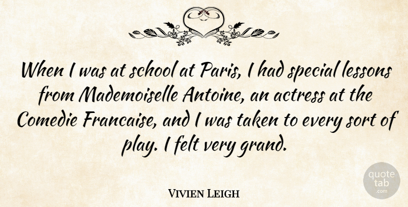 Vivien Leigh Quote About Taken, School, Play: When I Was At School...