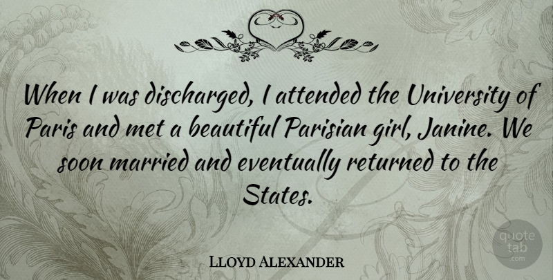 Lloyd Alexander Quote About Beautiful, Girl, Paris: When I Was Discharged I...