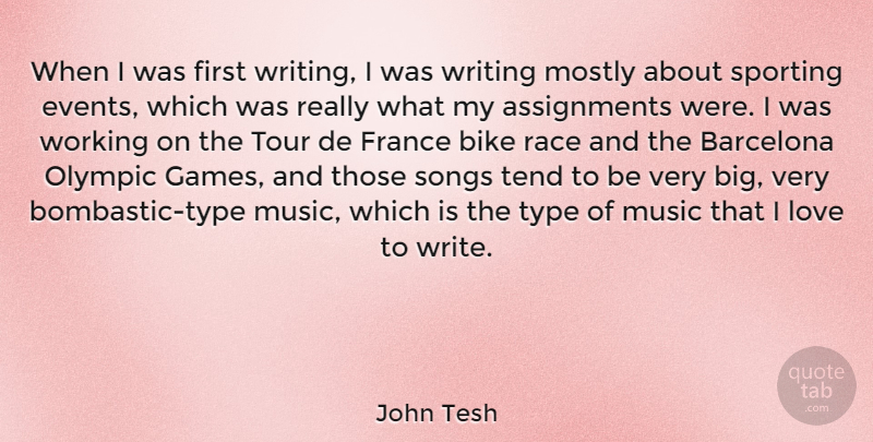 John Tesh Quote About Barcelona, Bike, France, Love, Mostly: When I Was First Writing...