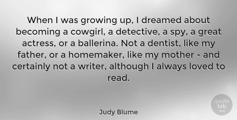 Judy Blume Quote About Mother, Growing Up, Father: When I Was Growing Up...