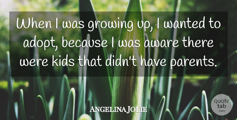 Angelina Jolie Quote About Kids: When I Was Growing Up...