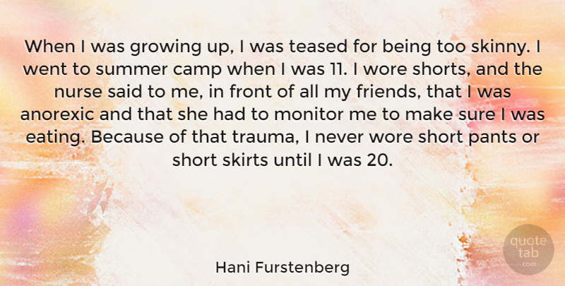 Hani Furstenberg Quote About Summer, Growing Up, Nurse: When I Was Growing Up...