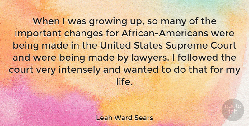 Leah Ward Sears Quote About Growing Up, African American, Important: When I Was Growing Up...