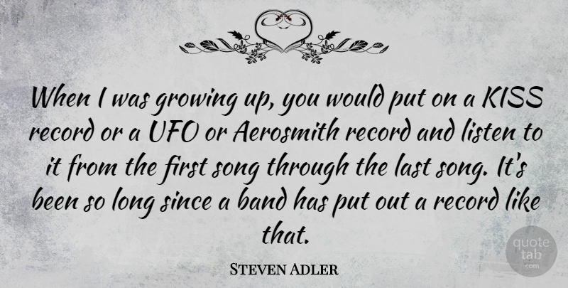 Steven Adler Quote About Aerosmith, Band, Growing, Last, Record: When I Was Growing Up...