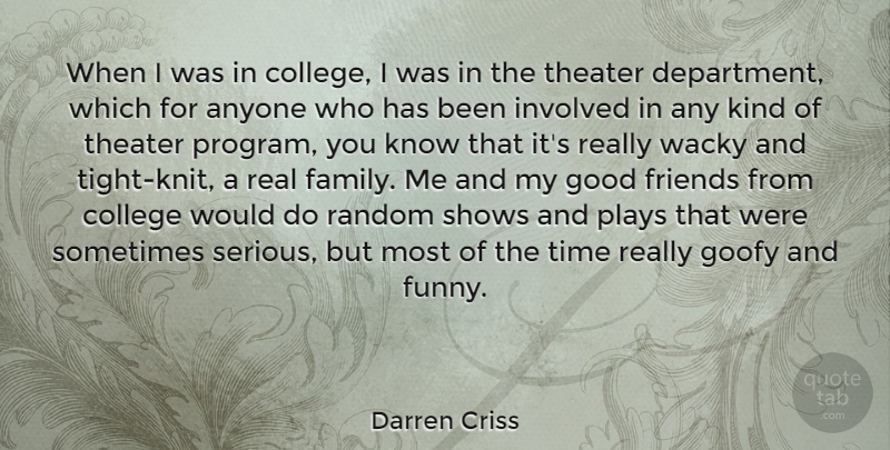 Darren Criss Quote About Real, Good Friend, College: When I Was In College...