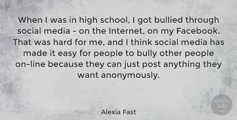 Alexia Fast Quote About Bullied, Bully, Hard, High, People: When I Was In High...