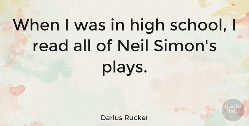 Darius Rucker Quote About School, Play, High School: When I Was In High...