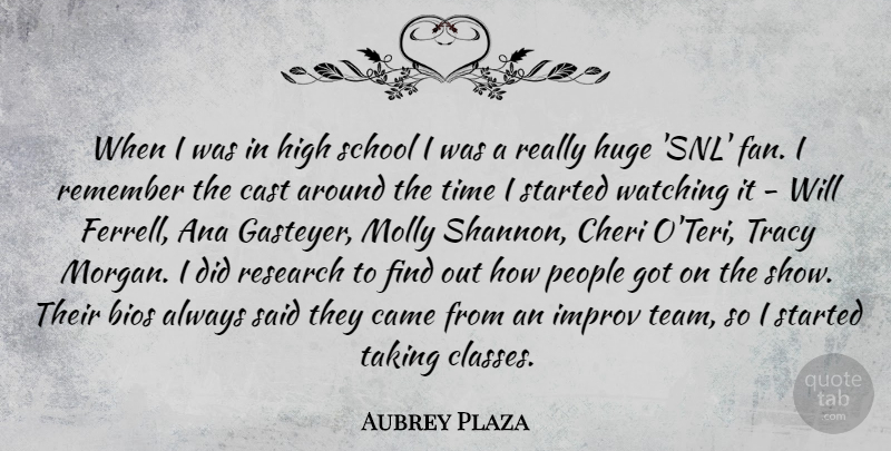 Aubrey Plaza Quote About Team, School, Class: When I Was In High...