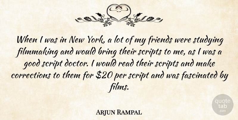 Arjun Rampal Quote About New York, Doctors, Scripts: When I Was In New...