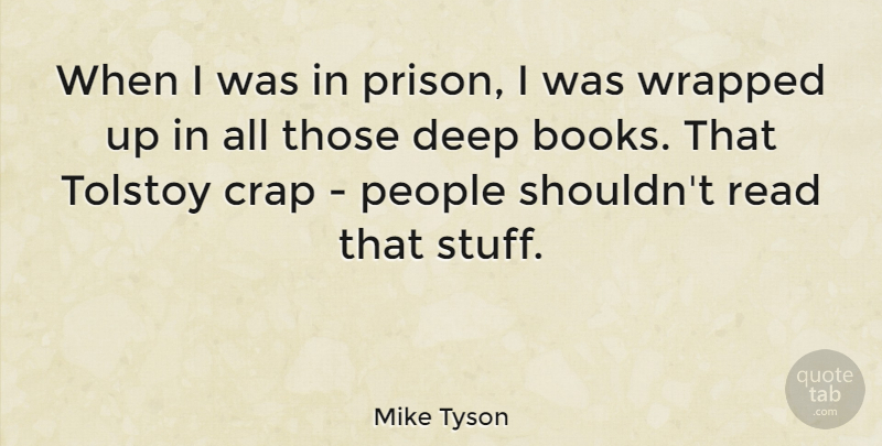 Mike Tyson Quote About Sports, Book, People: When I Was In Prison...