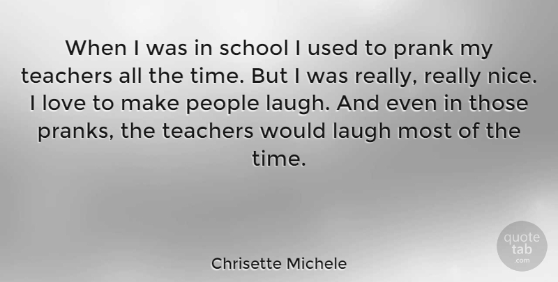 Chrisette Michele Quote About Teacher, Nice, School: When I Was In School...
