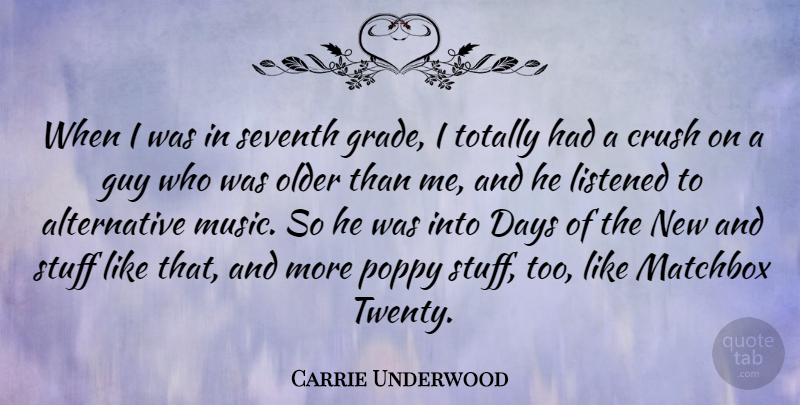 Carrie Underwood Quote About Crush, Guy, Alternatives: When I Was In Seventh...