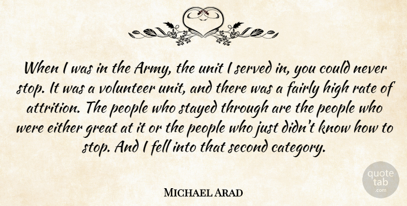 Michael Arad Quote About Army, Volunteer, People: When I Was In The...