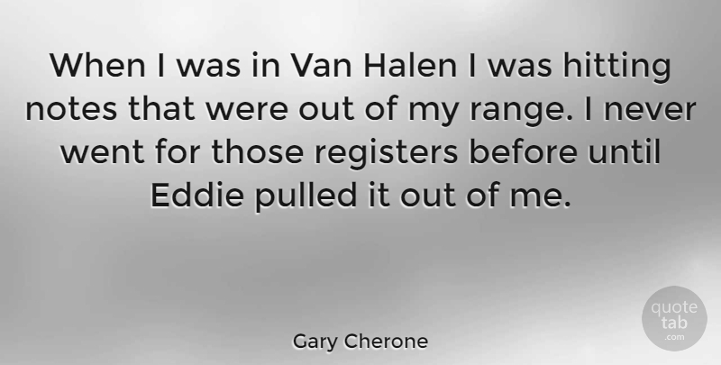 Gary Cherone Quote About Hitting, Vans, Range: When I Was In Van...