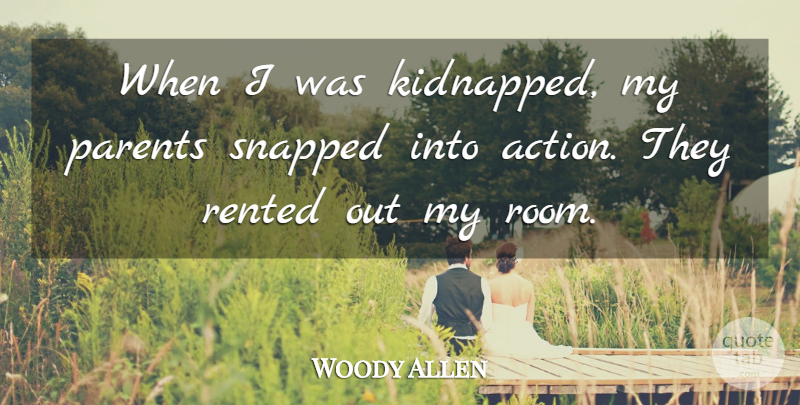 Woody Allen Quote About Funny, Humor, Parent: When I Was Kidnapped My...