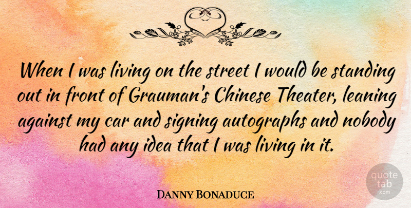 Danny Bonaduce Quote About Ideas, Car, Chinese: When I Was Living On...