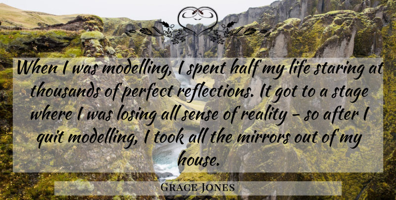 Grace Jones Quote About Reflection, Reality, Mirrors: When I Was Modelling I...