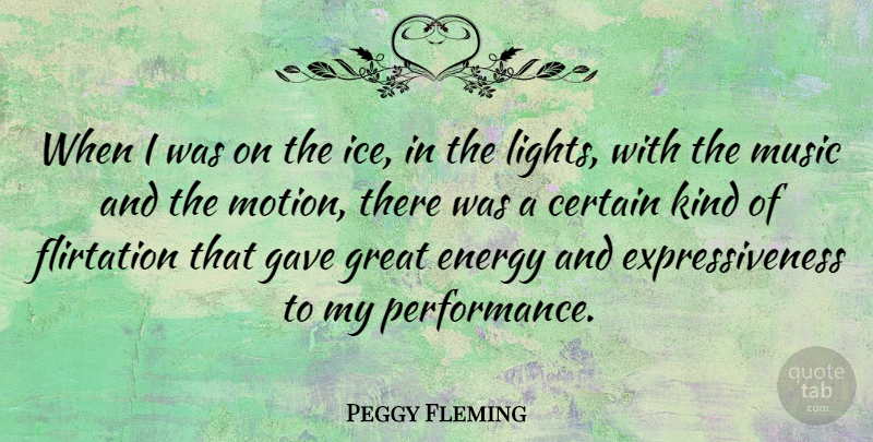 Peggy Fleming Quote About Flirting, Light, Ice: When I Was On The...