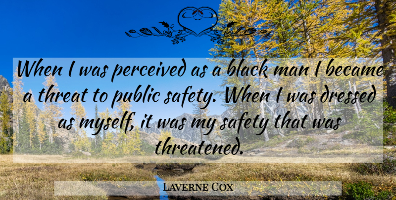 Laverne Cox Quote About Men, Safety, Black: When I Was Perceived As...