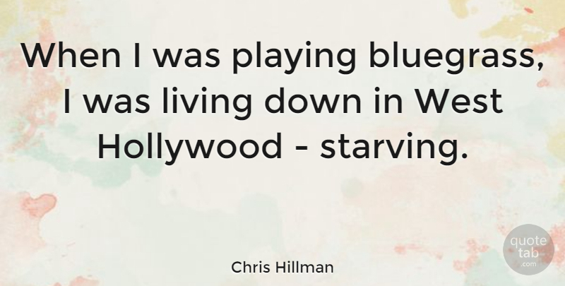 Chris Hillman Quote About Playing: When I Was Playing Bluegrass...