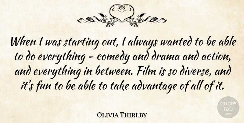 Olivia Thirlby Quote About Fun, Drama, Starting Out: When I Was Starting Out...