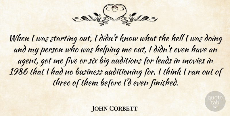 John Corbett Quote About Thinking, Six, Three: When I Was Starting Out...