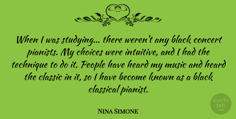 Nina Simone Quote About Music, People, Choices: When I Was Studying There...