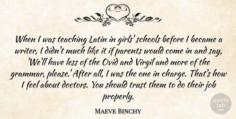 Maeve Binchy Quote About Became, Job, Latin, Less, Schools: When I Was Teaching Latin...