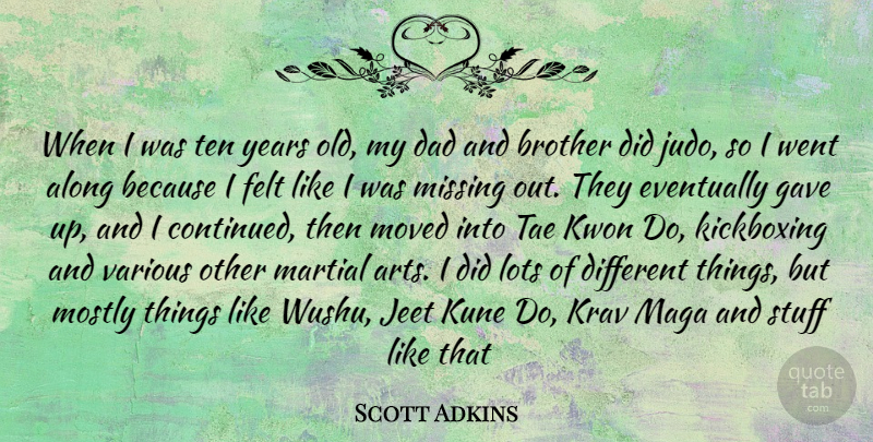 Scott Adkins Quote About Art, Brother, Dad: When I Was Ten Years...