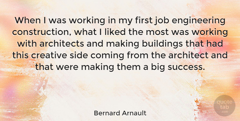 Bernard Arnault Quote About Jobs, Engineering, Creative: When I Was Working In...