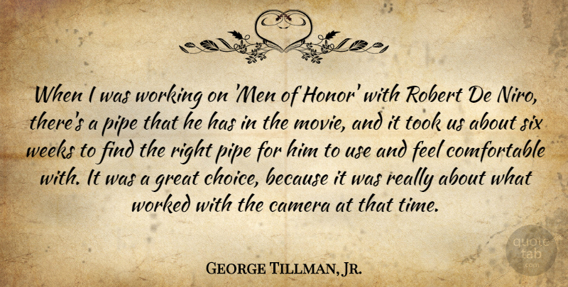 George Tillman, Jr. Quote About Camera, Great, Men, Pipe, Robert: When I Was Working On...