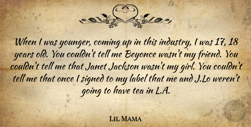 Lil Mama Quote About Beyonce, Coming, Jackson, Label, Signed: When I Was Younger Coming...