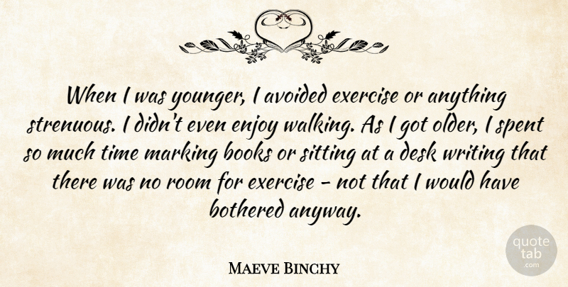 Maeve Binchy Quote About Book, Writing, Exercise: When I Was Younger I...